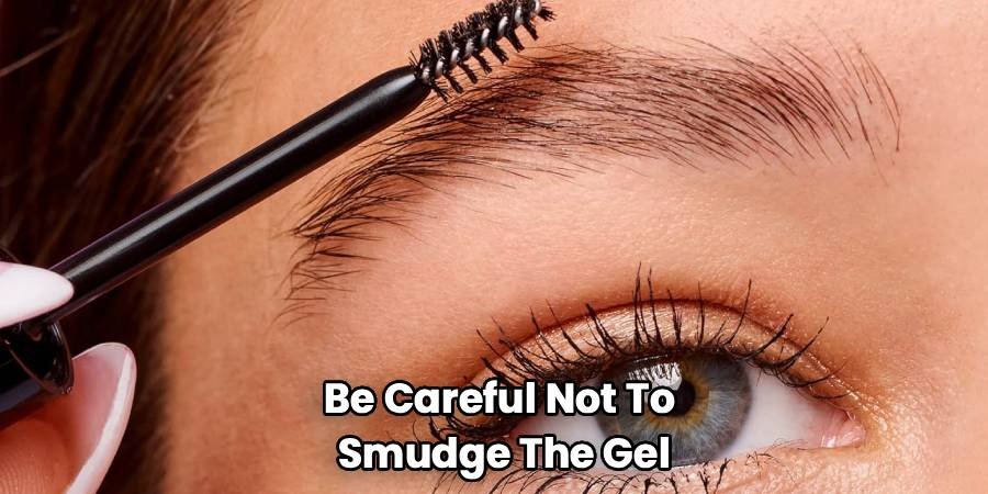 Be Careful Not To Smudge The Gel