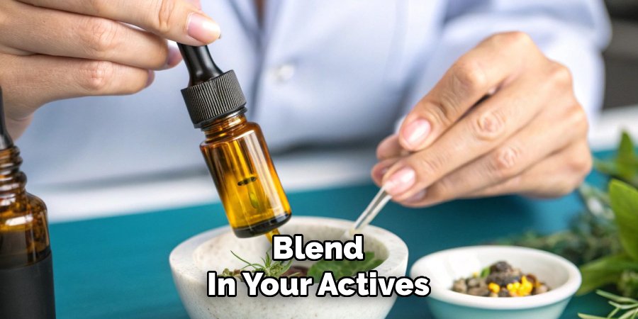 Blend in Your Actives
