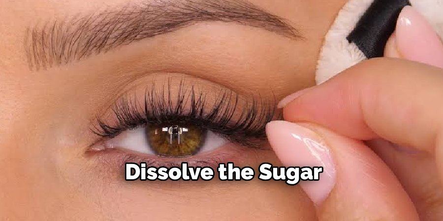 Dissolve the Sugar