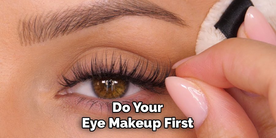 Do Your Eye Makeup First