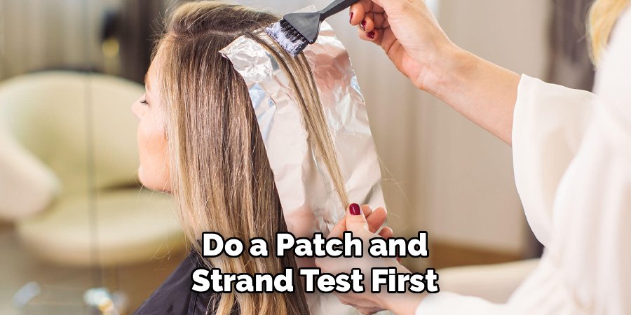 Do a Patch and Strand Test First
