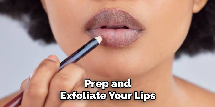 Prep and Exfoliate Your Lips