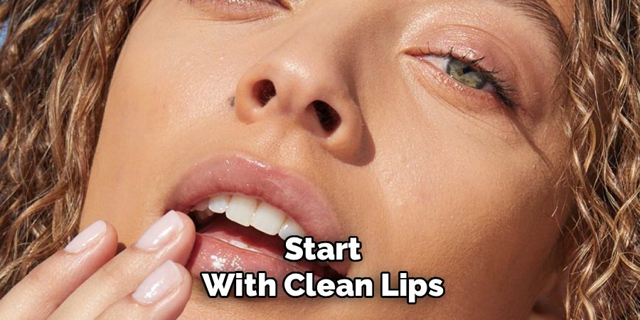 Start With Clean Lips