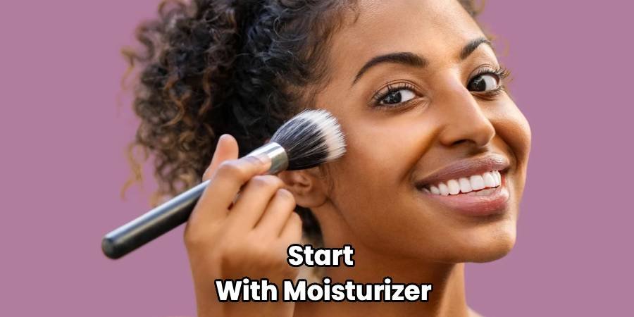 Start With Moisturizer