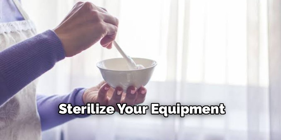 Sterilize Your Equipment