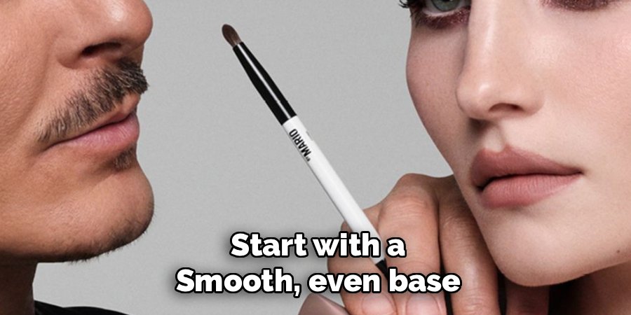 Start with a smooth, even base